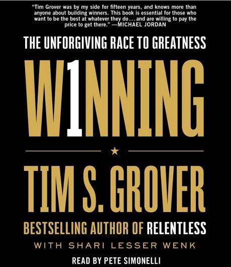 Winning: The Unforgiving Race to Greatness (Tim Grover Winning Series)