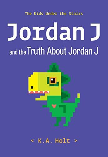 Jordan J and the Truth About Jordan J (The Kids Under the Stairs, Bk. 3)