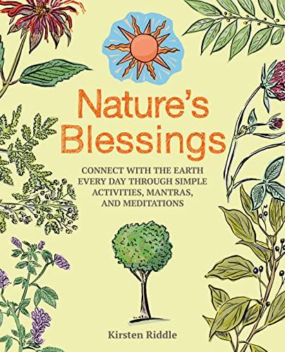 Nature's Blessings: Connect Wt the Earth Every Day Through Simple Activities, Mantras, and Meditations