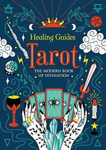 Tarot: The Modern Book of Divination (Healing Guides)