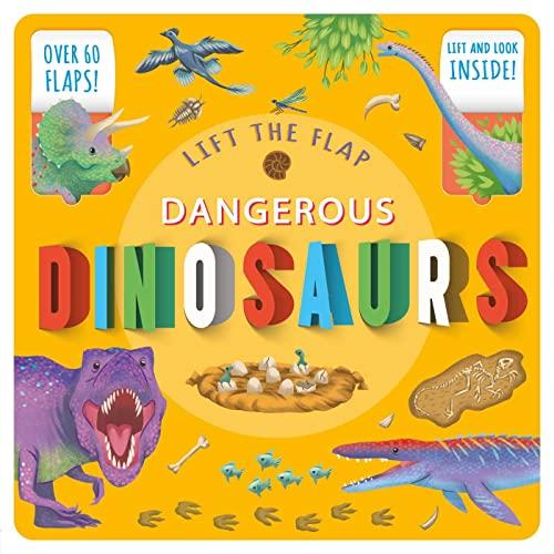 Dangerous Dinosaurs: Lift-the-Flap