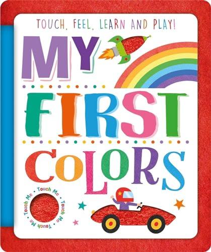 My First Colors: Touch, Feel, Learn, and Play