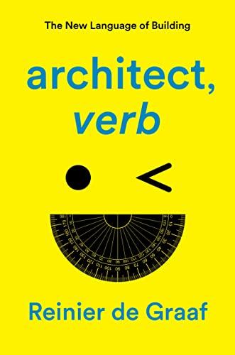 architect, verb: The New Language of Building