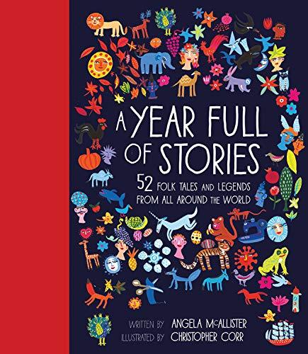 A Year Full of Stories: 52 Folk Tales and Legends from All Around the World