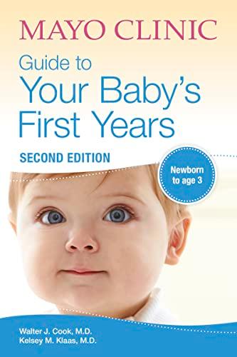 Mayo Clinic Guide to Your Baby's First Years (2nd Edition)