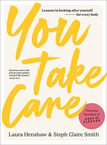 You Take Care: Lessons in Looking After Yourself - For Every Body
