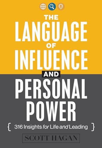 The Language of Influence and Personal Power (316 Insights for life and Leading)