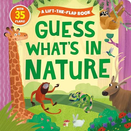 Guess What's In Nature: A Lift-The-Flap Book