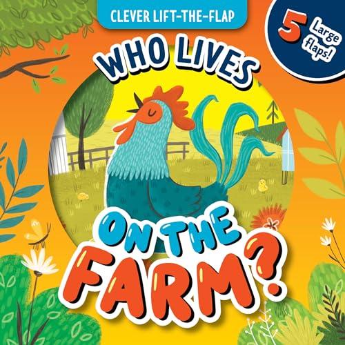 Who Lives on the Farm? (Clever Lift-The-Flap)