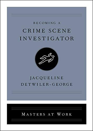 Becoming a Crime Scene Investigator (Masters at Work)