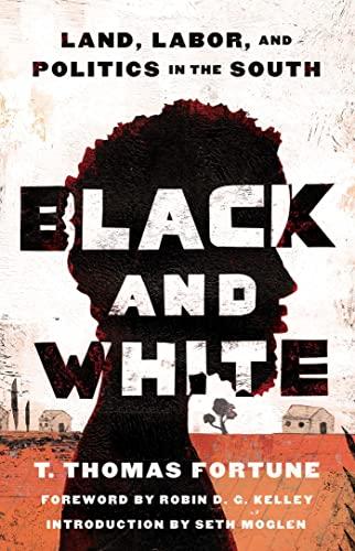 Black and White: Land, Labor, and Politics in the South