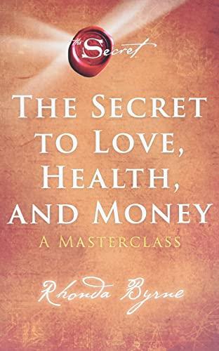 The Secret to Love, Health, and Money: A Masterclass (The Secret Library, Bk. 5)