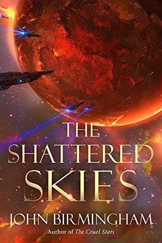 The Shattered Skies (The Cruel Stars Trilogy, Bk. 2)