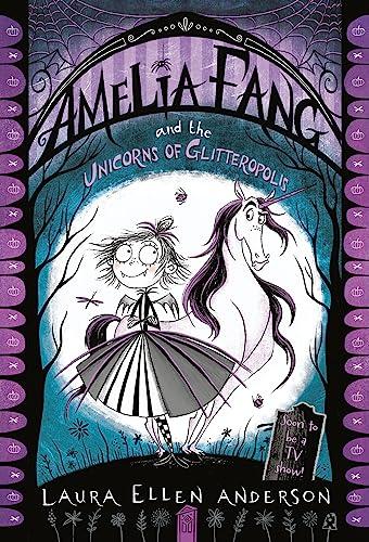 Amelia Fang and the Unicorns of Glitteropolis (Amelia Fang, Bk. 2)