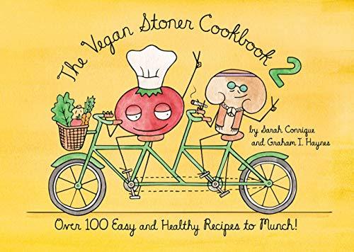 The Vegan Stoner Cookbook 2: Over 100 Easy and Healthy Recipes to Munch