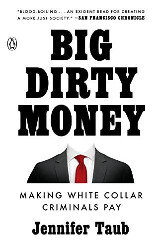 Big Dirty Money: Making White Collar Criminals Pay