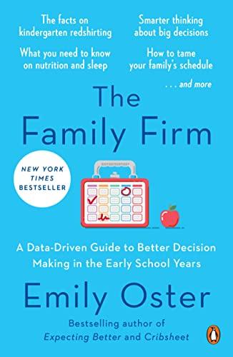 The Family Firm: A Data-Driven Guide to Better Decision Making in the Early School Years